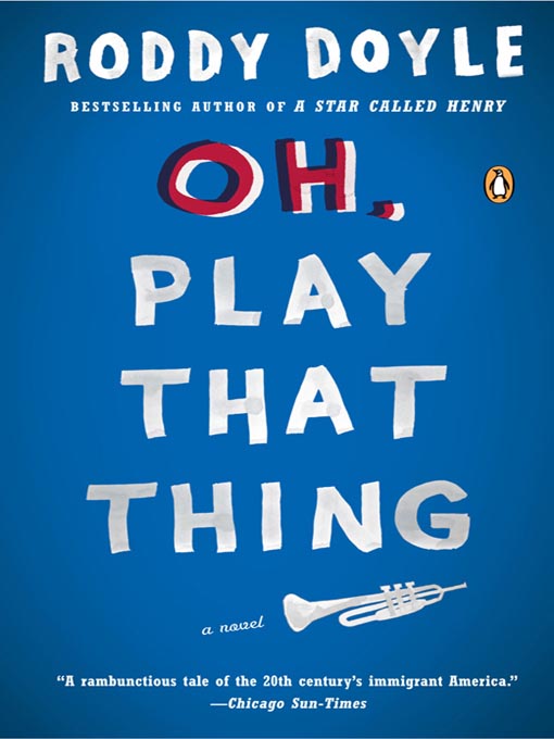 Title details for Oh, Play That Thing by Roddy Doyle - Wait list